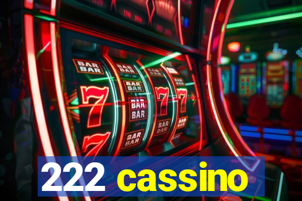 222 cassino